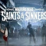 The Walking Dead Saints & Sinners Free Download
