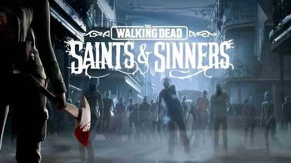 The Walking Dead Saints & Sinners Free Download